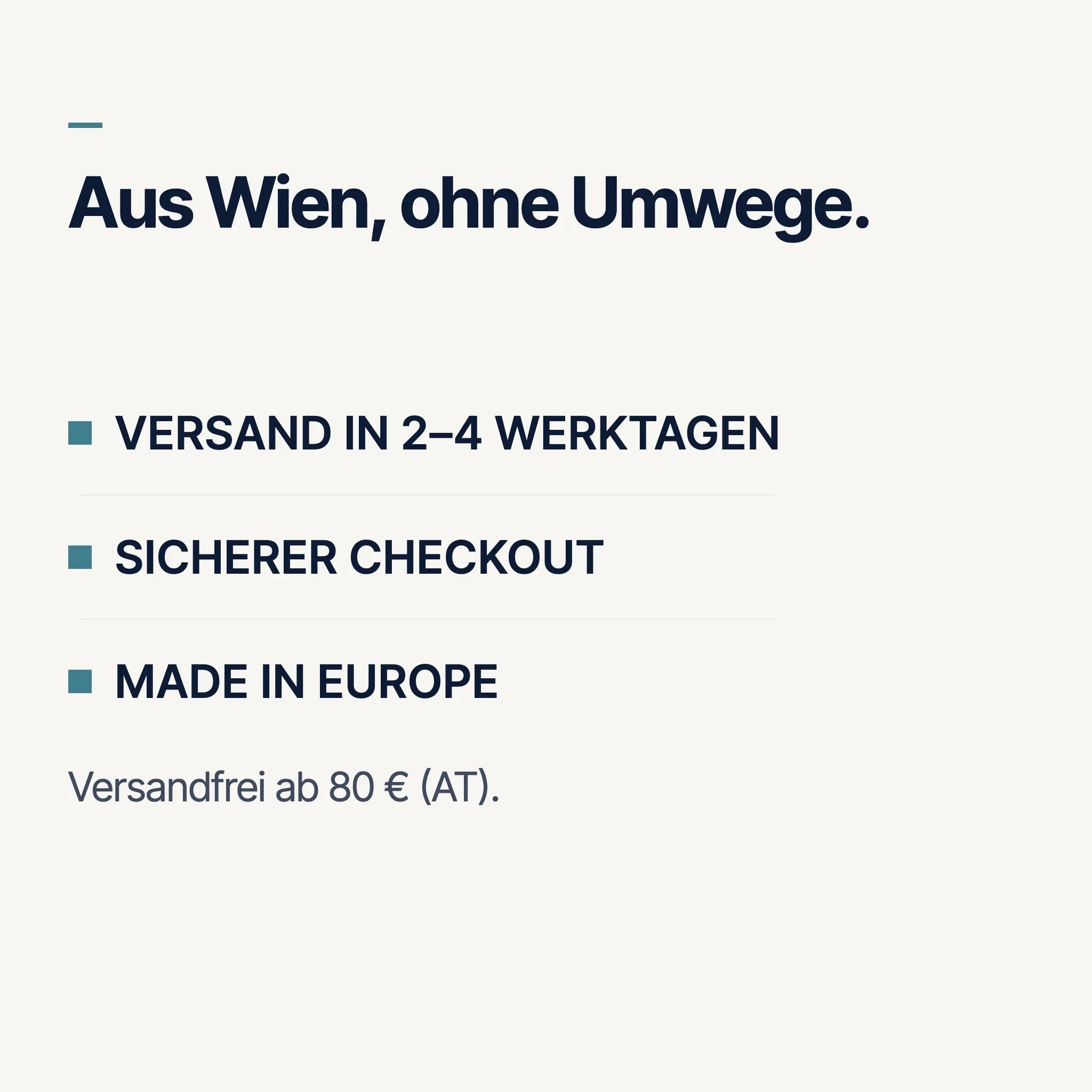 Aus Wien: 30 Tage Geld-zurück, sicherer Checkout, Made in Europe
