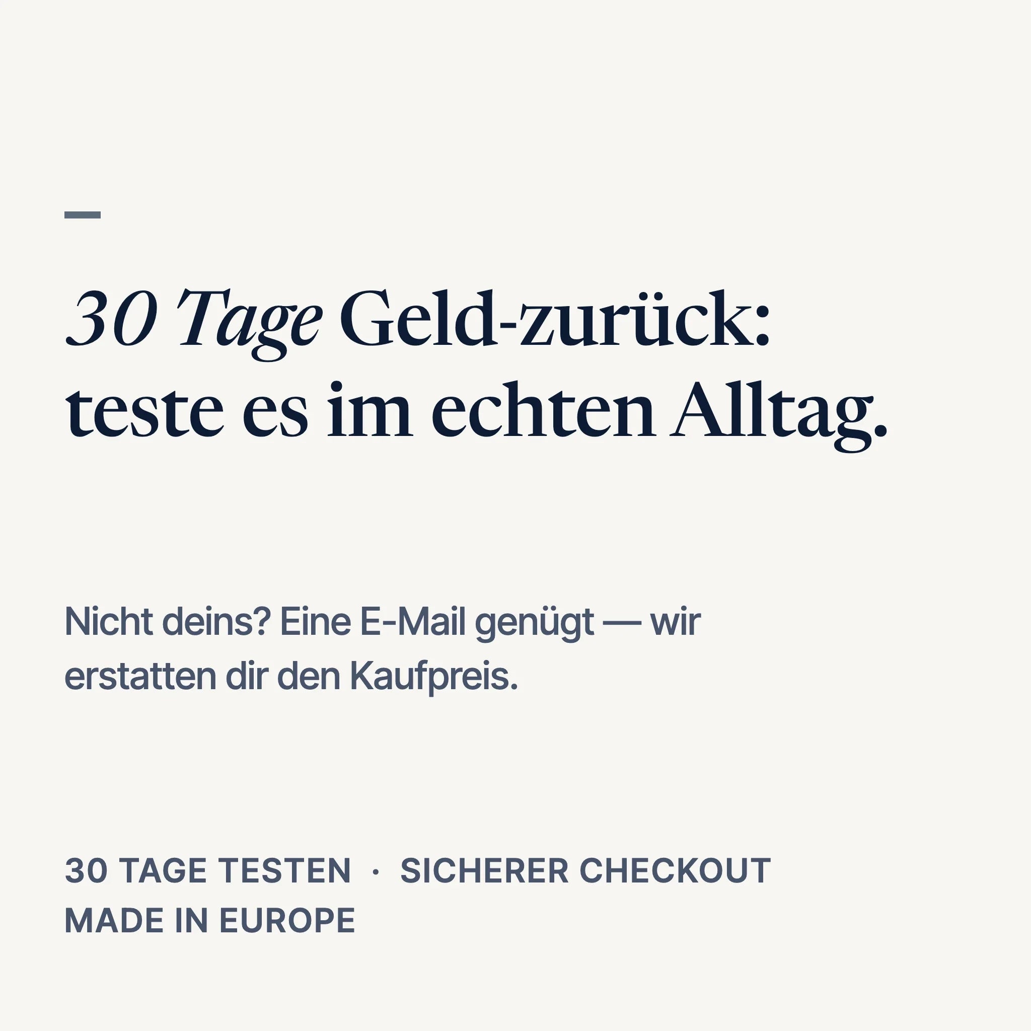 30 Tage Geld-zurück-Garantie: teste es in deiner Routine